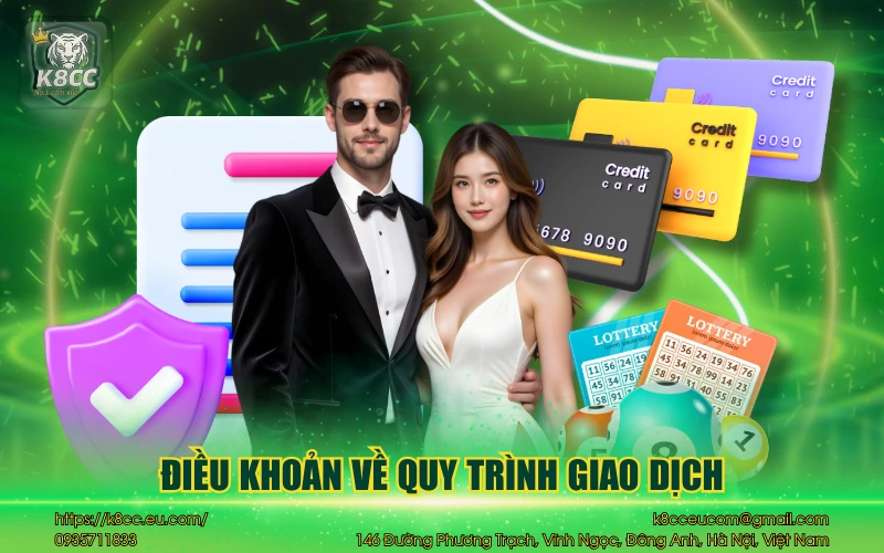 Điều khoản sử dụng K8CC - Chi tiết thông tin cần nắm rõ 11 Điều khoản về quy trình giao dịch