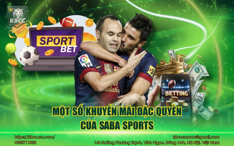 Saba Sports K8CC - Sảnh cược thể thao đẳng cấp cho bet thủ 4 Một số khuyến mãi đặc quyền của Saba Sports