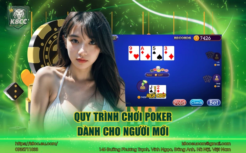 Poker K8CC - Bí quyết thắng lớn, hướng dẫn chi tiết 3 Quy trình chơi poker dành cho người mới