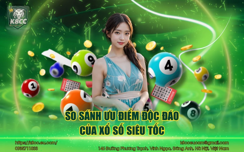 Xổ Số Siêu Tốc K8CC - Trải nghiệm thú vị với kết quả tức thì 3 So sánh ưu điểm độc đáo của xổ số siêu tốc