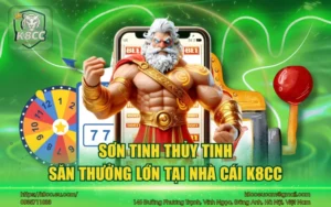 Sơn Tinh Thủy Tinh – Săn thưởng lớn tại nhà cái K8CC
