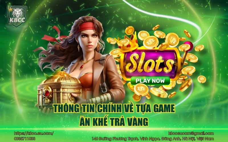 Ăn Khế Trả Vàng K8CC - Tựa game slots hấp dẫn & dễ trúng lớn 2 Thông tin chính về tựa game ăn khế trả vàng